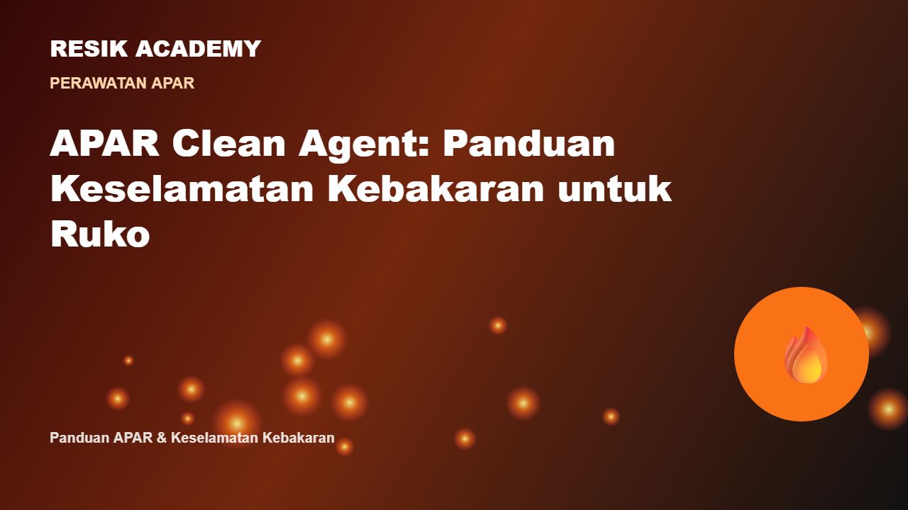 APAR Clean Agent: Panduan Keselamatan Kebakaran untuk Ruko