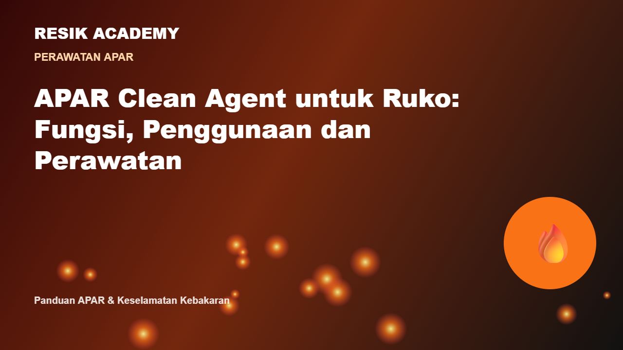 APAR Clean Agent untuk Ruko: Fungsi, Penggunaan dan Perawatan