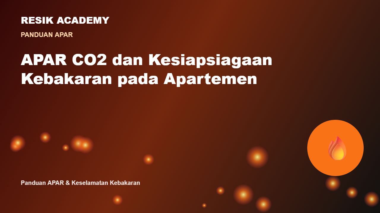 APAR CO2 dan Kesiapsiagaan Kebakaran pada Apartemen