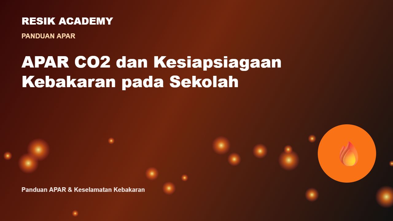 APAR CO2 dan Kesiapsiagaan Kebakaran pada Sekolah