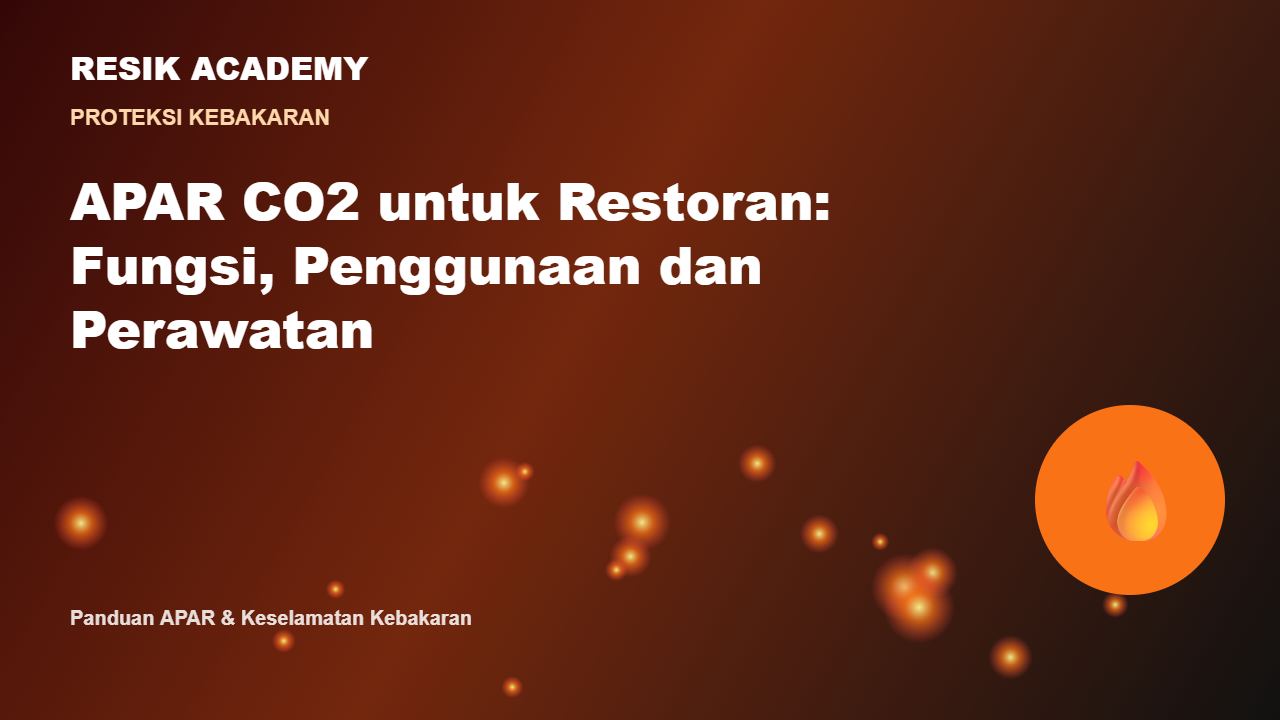 APAR CO2 untuk Restoran: Fungsi, Penggunaan dan Perawatan