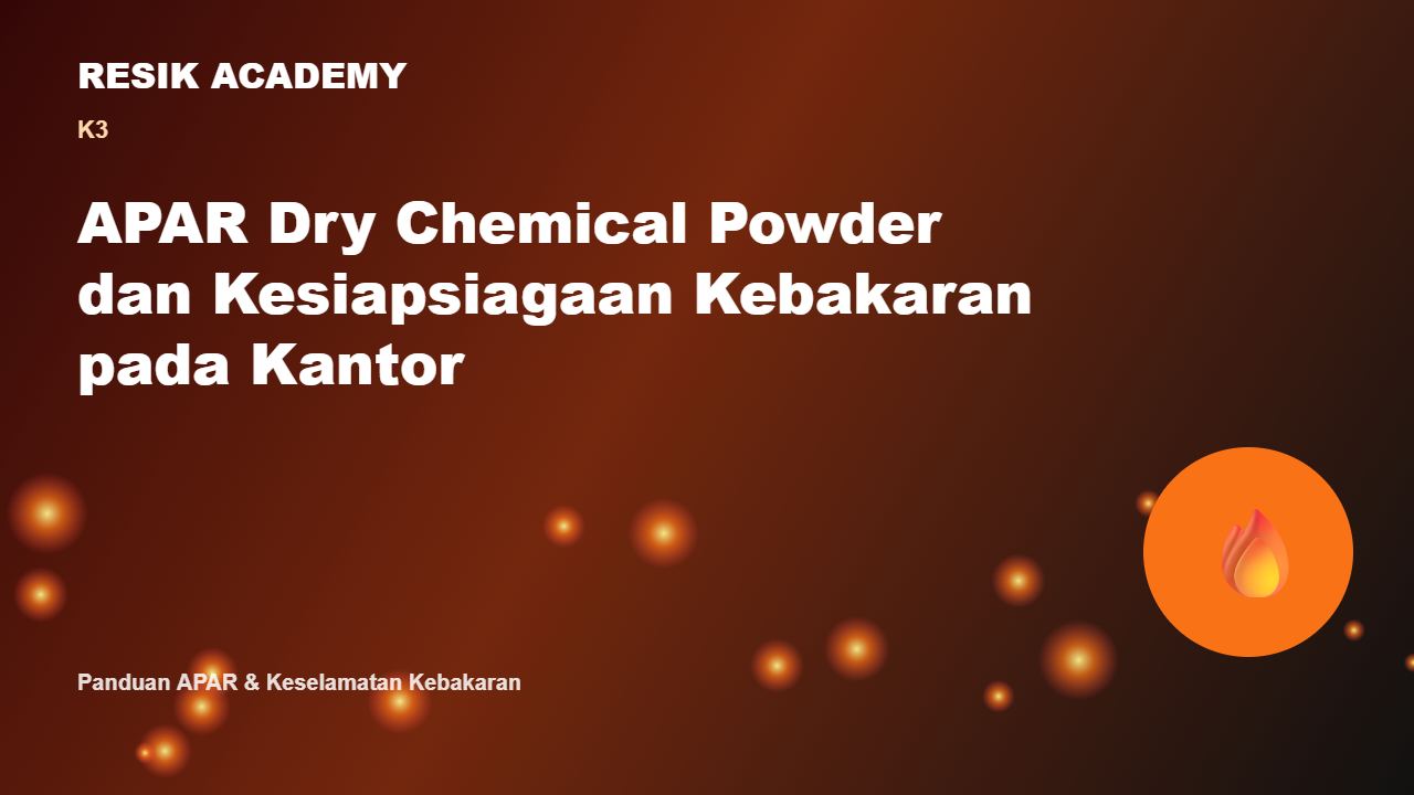 APAR Dry Chemical Powder dan Kesiapsiagaan Kebakaran pada Kantor