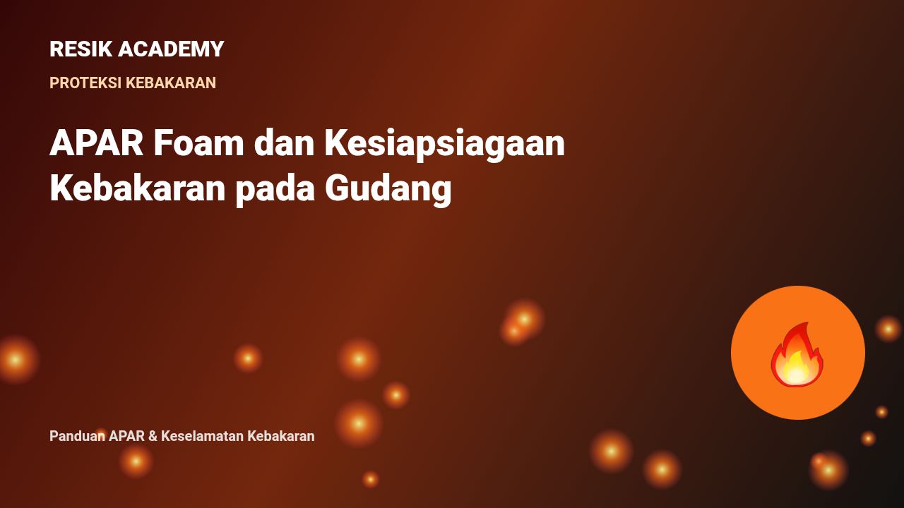 APAR Foam dan Kesiapsiagaan Kebakaran pada Gudang