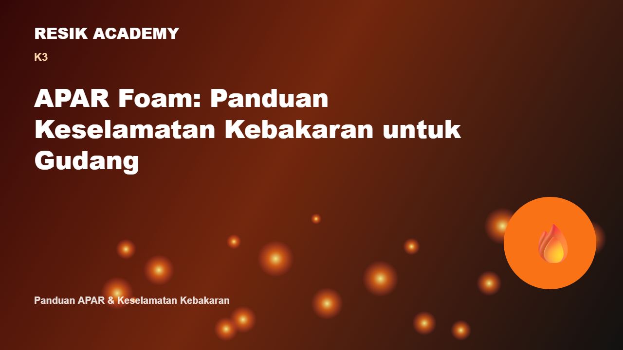 APAR Foam: Panduan Keselamatan Kebakaran untuk Gudang