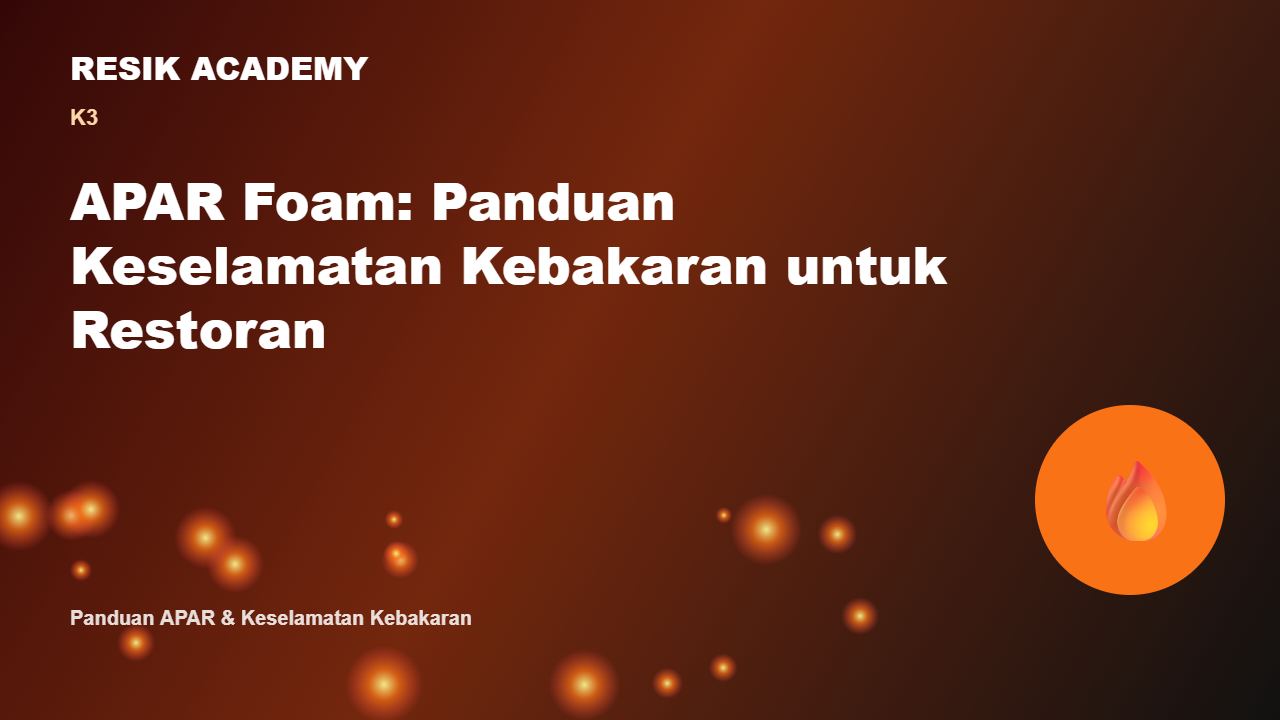 APAR Foam: Panduan Keselamatan Kebakaran untuk Restoran