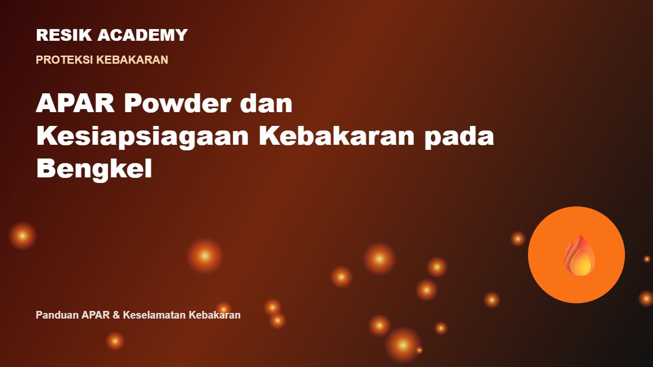 APAR Powder dan Kesiapsiagaan Kebakaran pada Bengkel