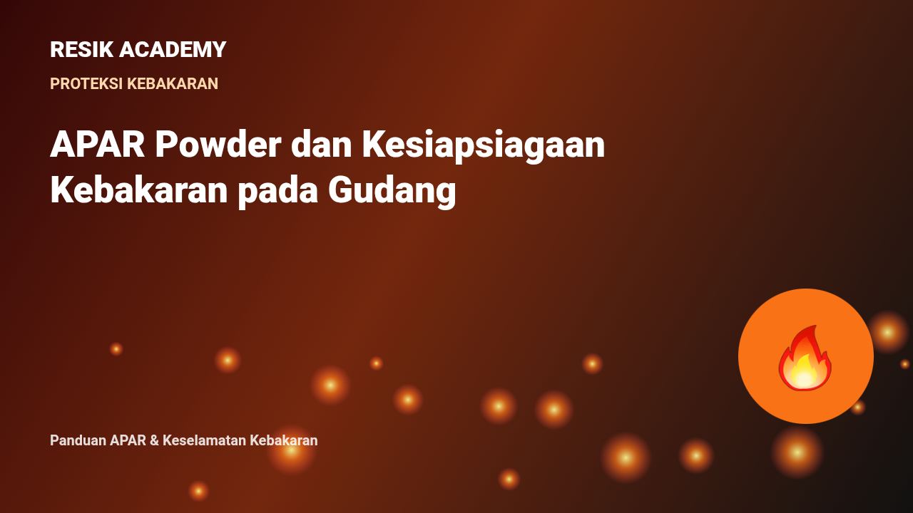 APAR Powder dan Kesiapsiagaan Kebakaran pada Gudang