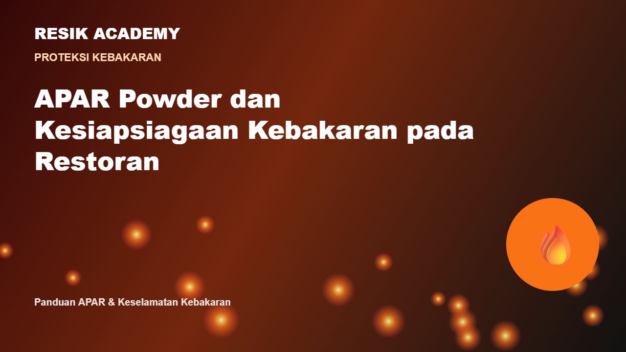 APAR Powder dan Kesiapsiagaan Kebakaran pada Restoran