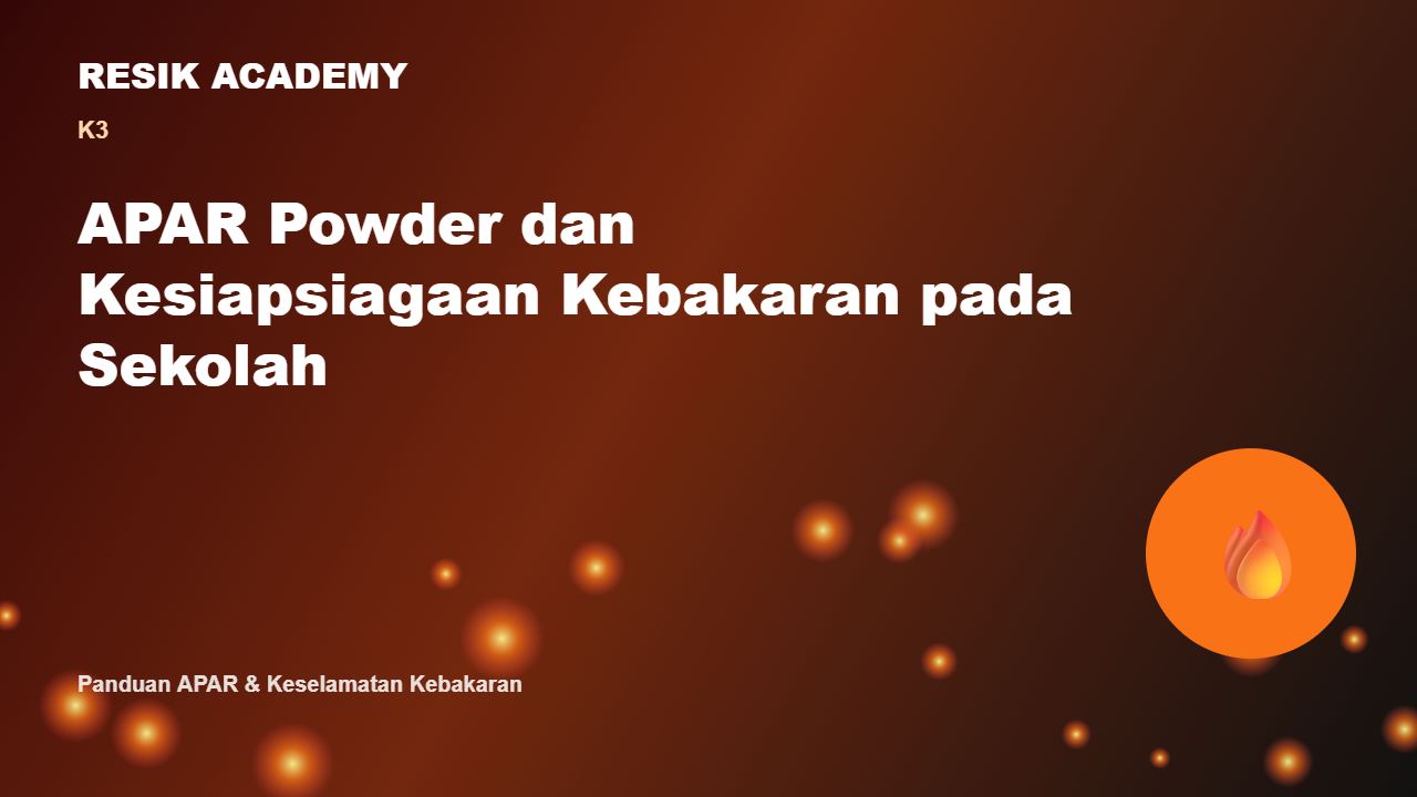APAR Powder dan Kesiapsiagaan Kebakaran pada Sekolah