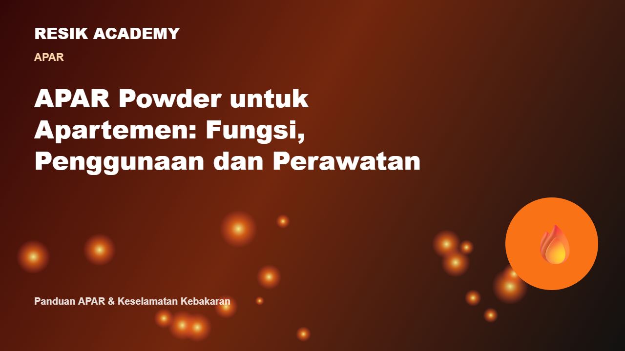 APAR Powder untuk Apartemen: Fungsi, Penggunaan dan Perawatan
