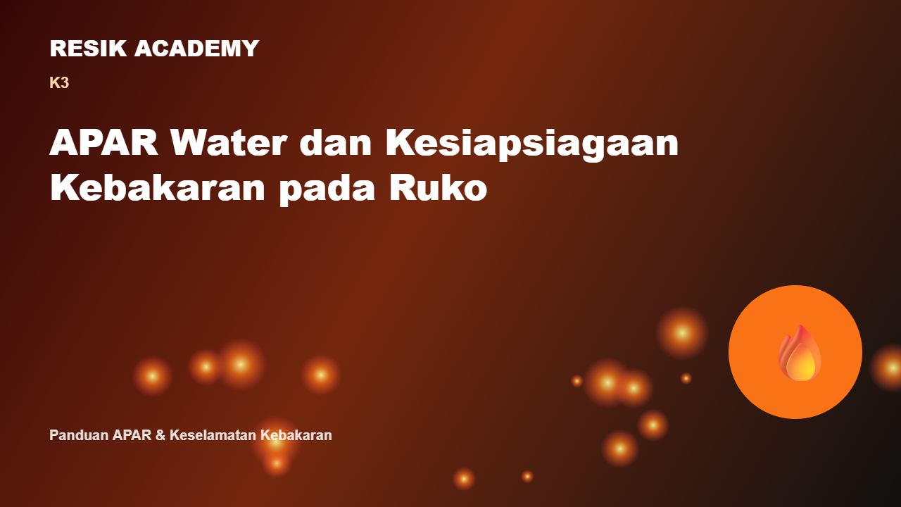APAR Water dan Kesiapsiagaan Kebakaran pada Ruko