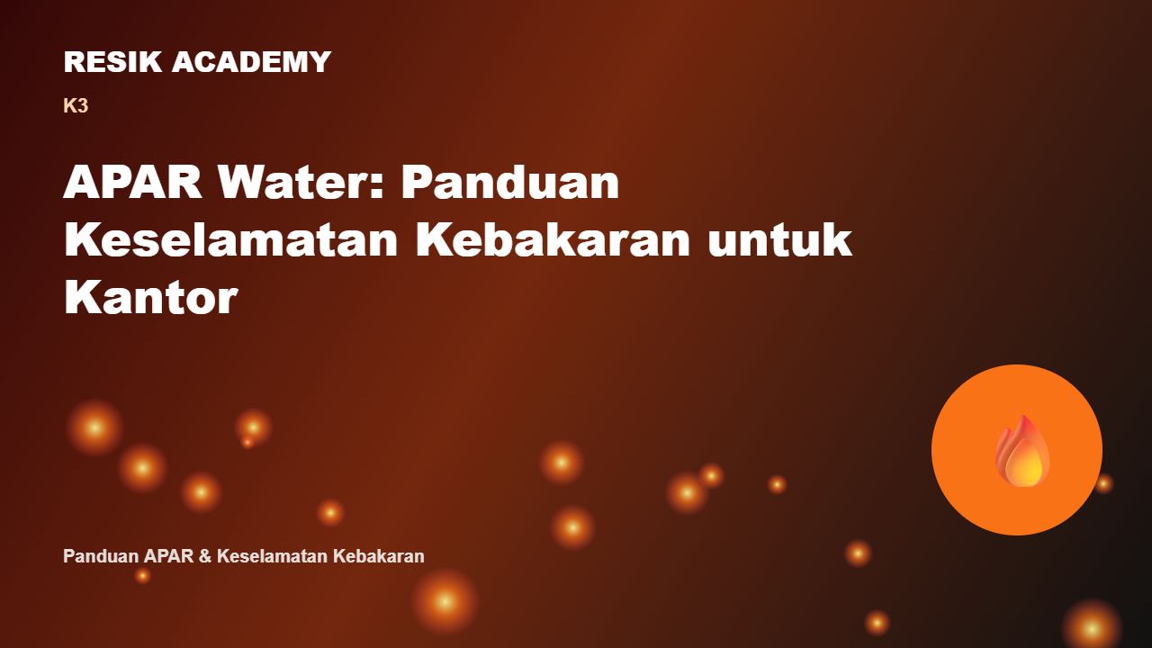 APAR Water: Panduan Keselamatan Kebakaran untuk Kantor