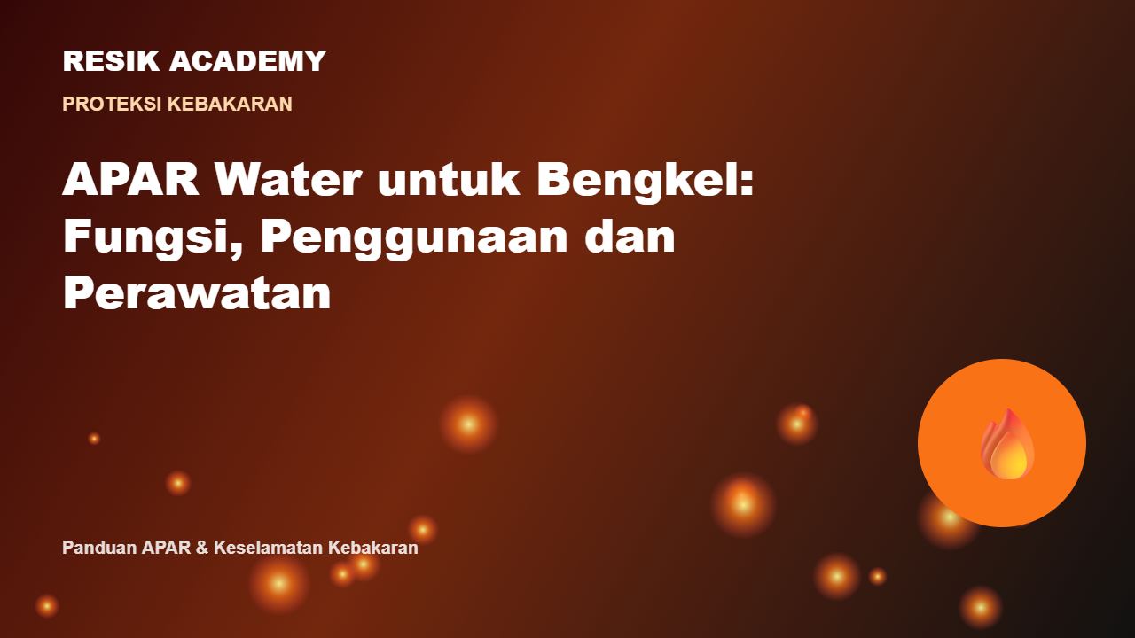 APAR Water untuk Bengkel: Fungsi, Penggunaan dan Perawatan