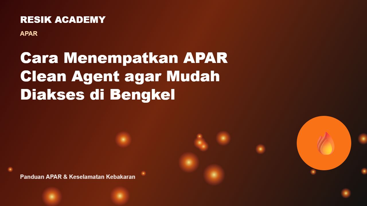 Cara Menempatkan APAR Clean Agent agar Mudah Diakses di Bengkel