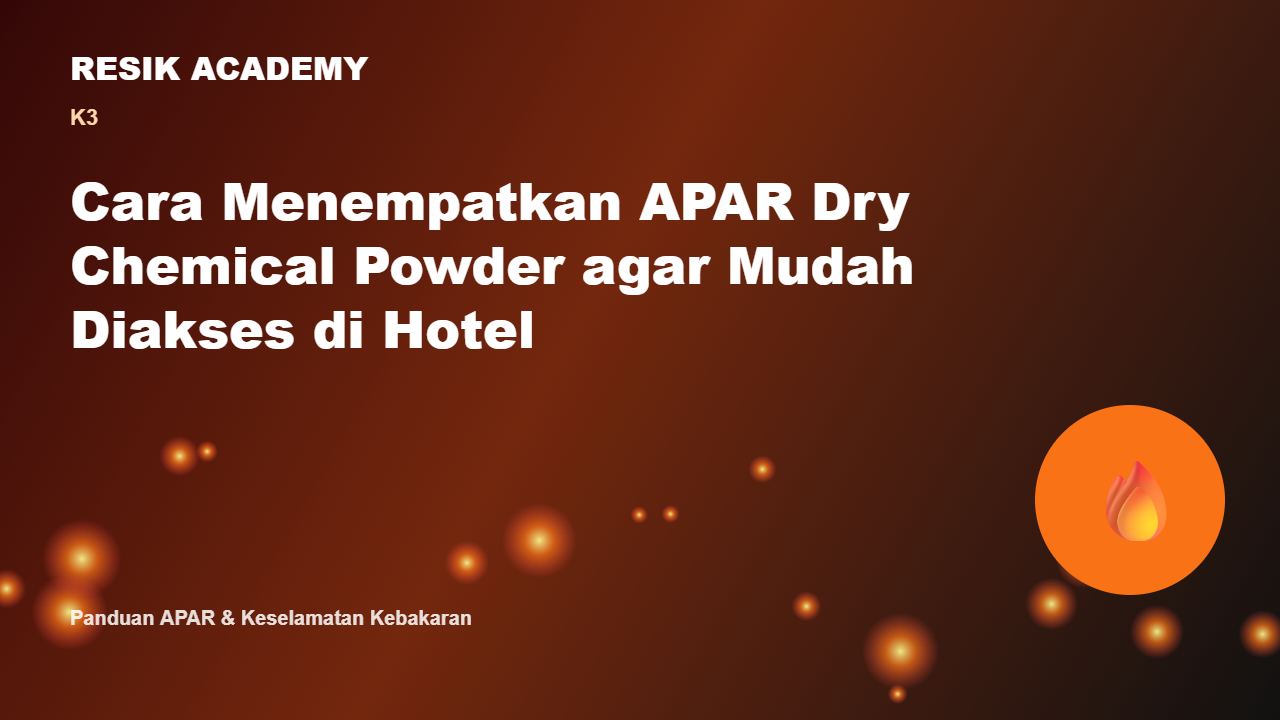 Cara Menempatkan APAR Dry Chemical Powder agar Mudah Diakses di Hotel