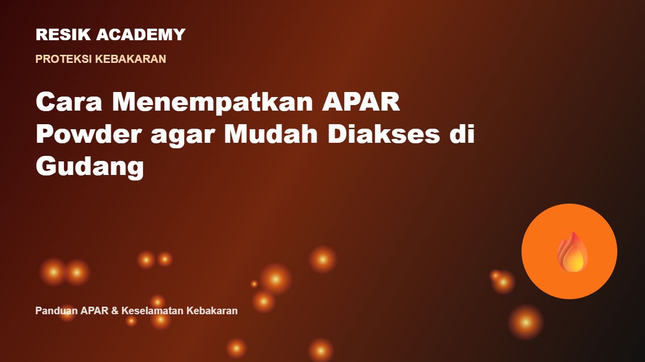 Cara Menempatkan APAR Powder agar Mudah Diakses di Gudang