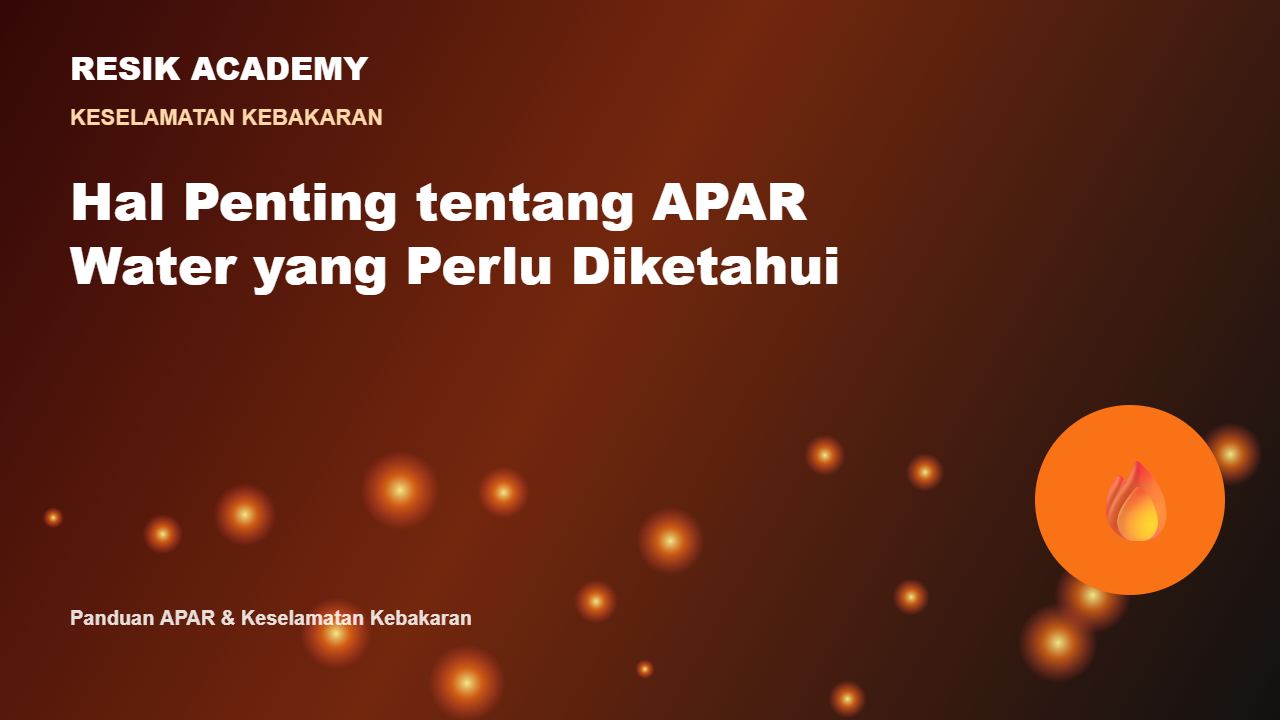 Hal Penting tentang APAR Water yang Perlu Diketahui