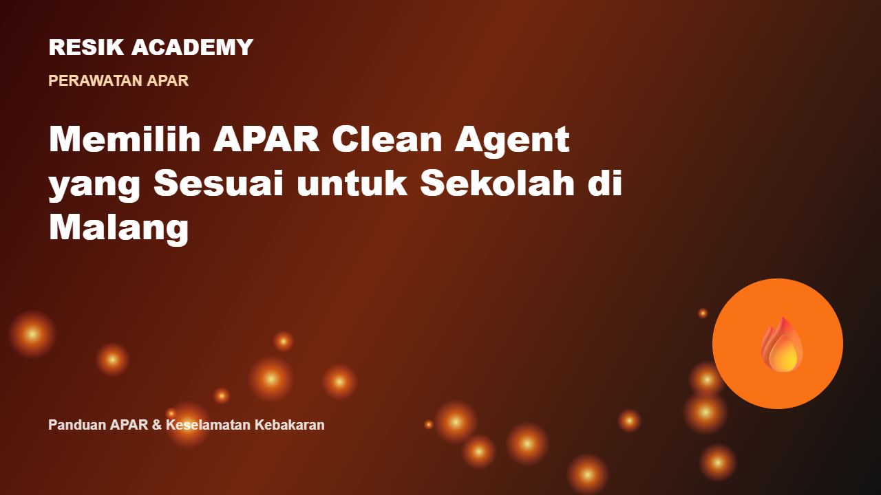 Memilih APAR Clean Agent yang Sesuai untuk Sekolah di Malang