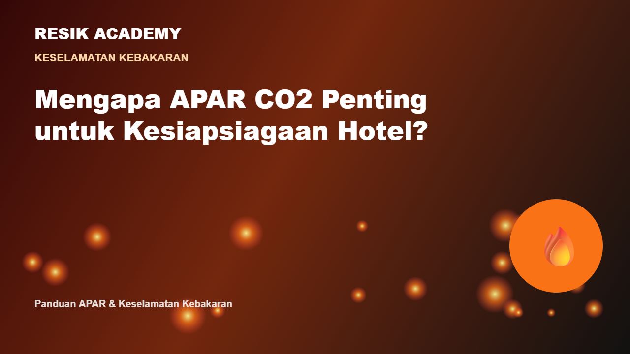 Mengapa APAR CO2 Penting untuk Kesiapsiagaan Hotel?