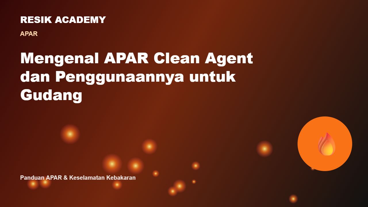 Mengenal APAR Clean Agent dan Penggunaannya untuk Gudang