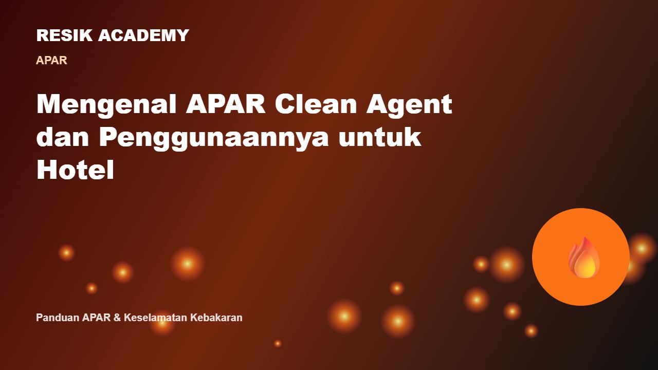 Mengenal APAR Clean Agent dan Penggunaannya untuk Hotel