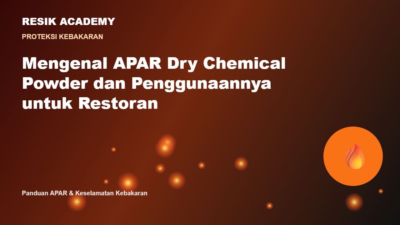 Mengenal APAR Dry Chemical Powder dan Penggunaannya untuk Restoran
