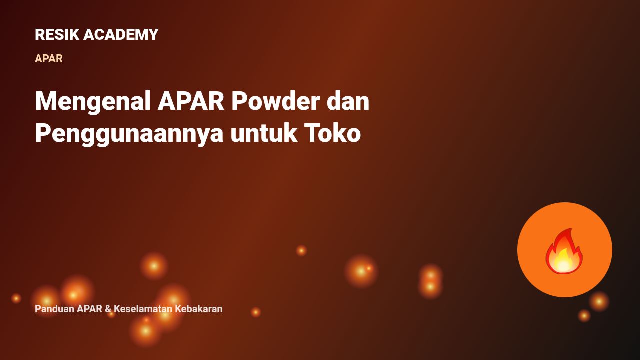 Mengenal APAR Powder dan Penggunaannya untuk Toko