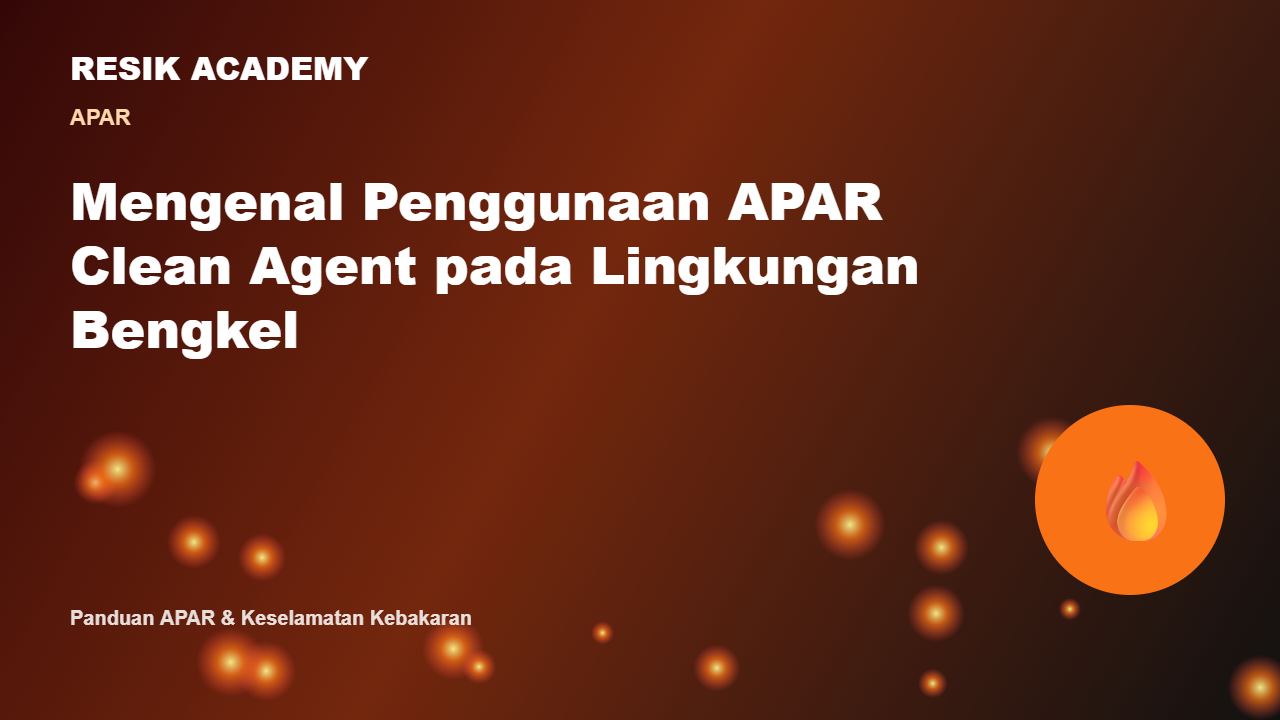 Mengenal Penggunaan APAR Clean Agent pada Lingkungan Bengkel