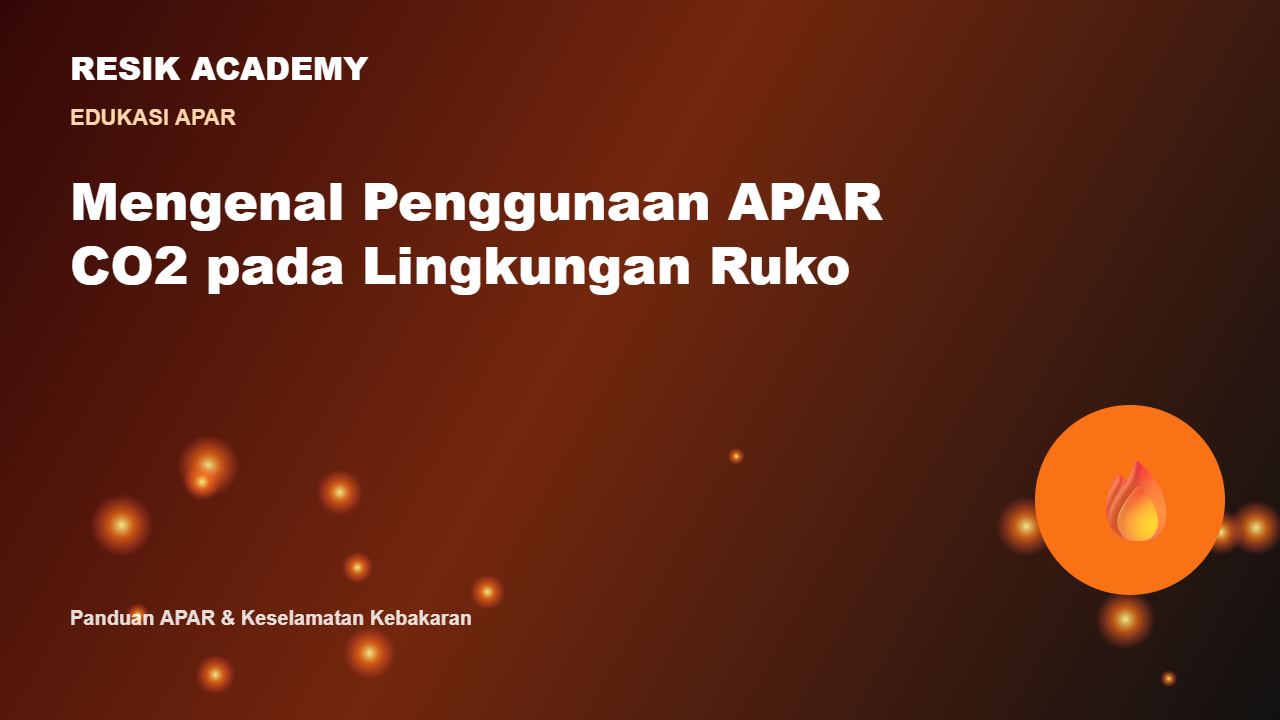 Mengenal Penggunaan APAR CO2 pada Lingkungan Ruko