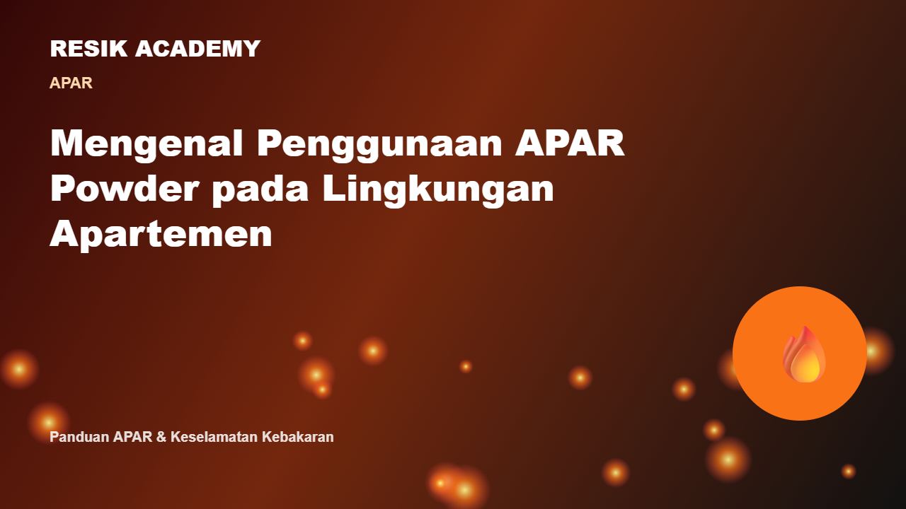 Mengenal Penggunaan APAR Powder pada Lingkungan Apartemen