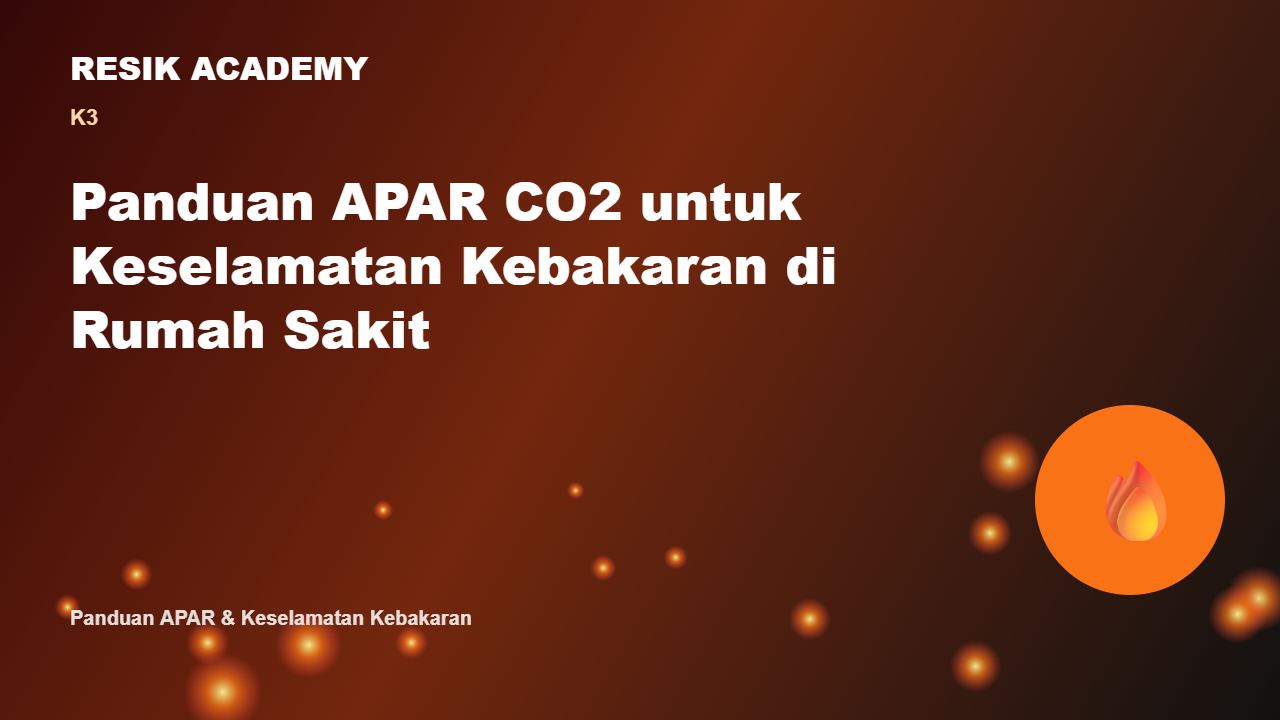 Panduan APAR CO2 untuk Keselamatan Kebakaran di Rumah Sakit
