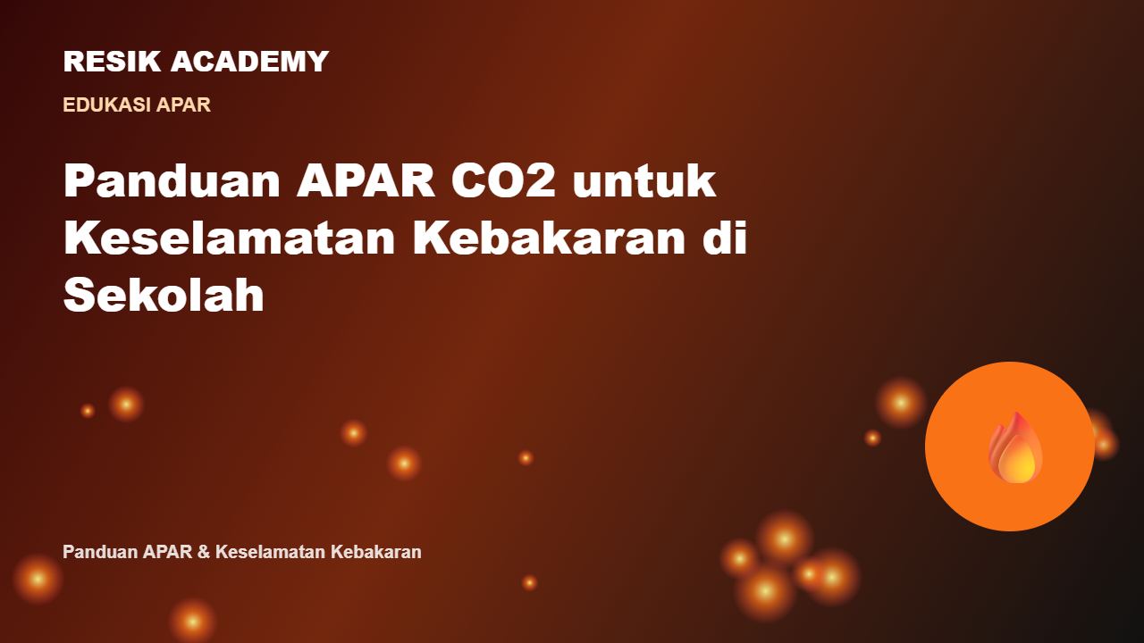 Panduan APAR CO2 untuk Keselamatan Kebakaran di Sekolah