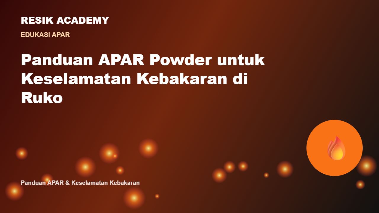 Panduan APAR Powder untuk Keselamatan Kebakaran di Ruko