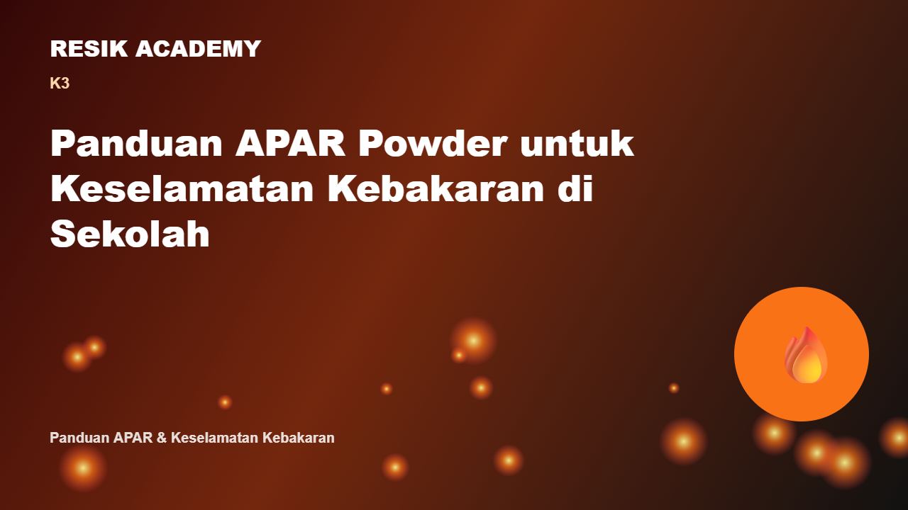 Panduan APAR Powder untuk Keselamatan Kebakaran di Sekolah