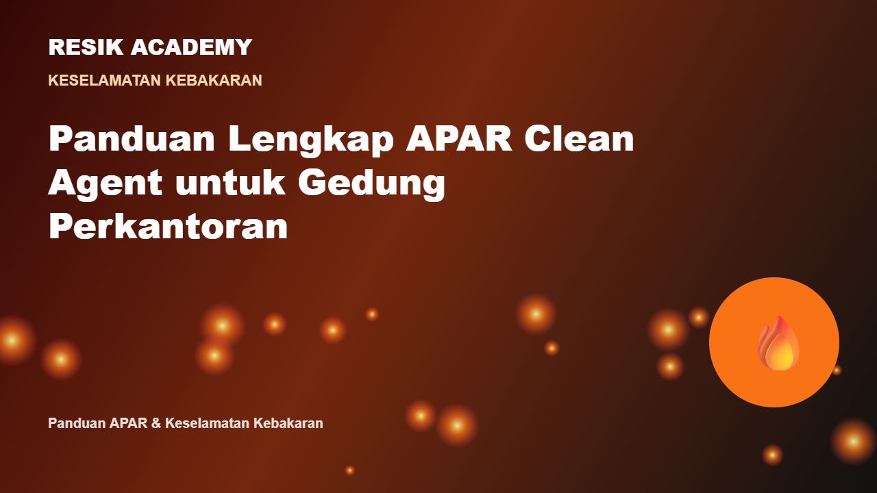 Panduan Lengkap APAR Clean Agent untuk Gedung Perkantoran