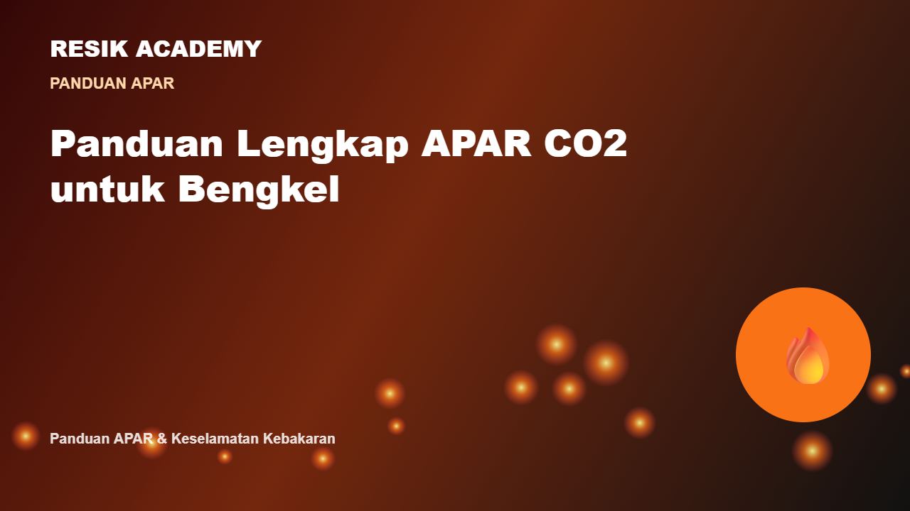 Panduan Lengkap APAR CO2 untuk Bengkel