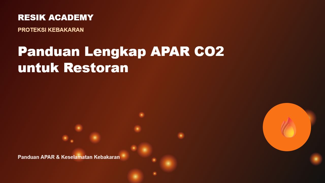 Panduan Lengkap APAR CO2 untuk Restoran