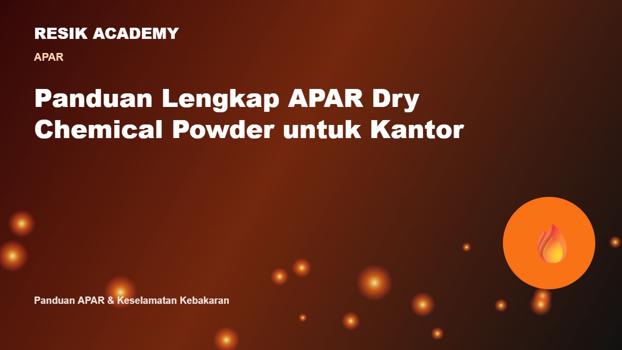 Panduan Lengkap APAR Dry Chemical Powder untuk Kantor