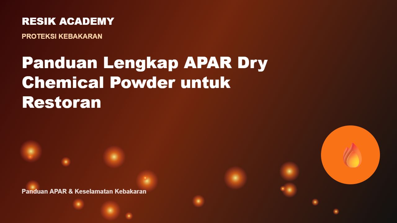 Panduan Lengkap APAR Dry Chemical Powder untuk Restoran
