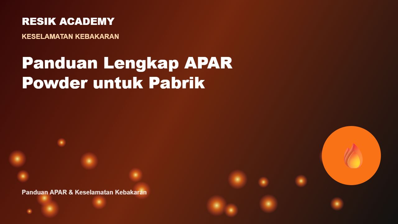 Panduan Lengkap APAR Powder untuk Pabrik
