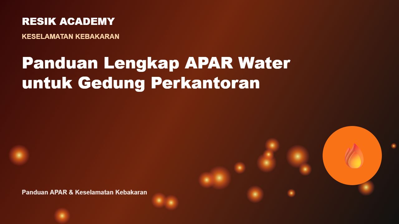 Panduan Lengkap APAR Water untuk Gedung Perkantoran