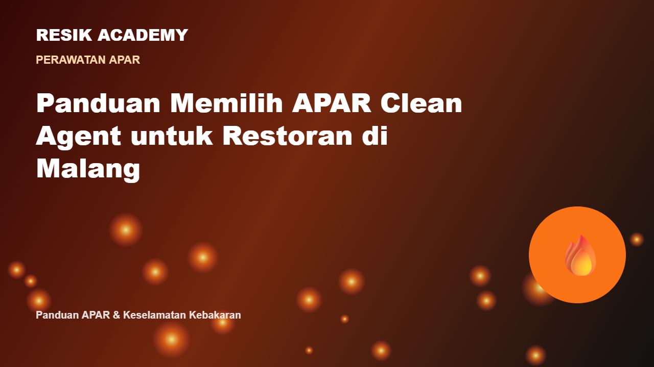 Panduan Memilih APAR Clean Agent untuk Restoran di Malang