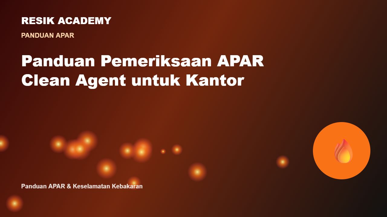 Panduan Pemeriksaan APAR Clean Agent untuk Kantor
