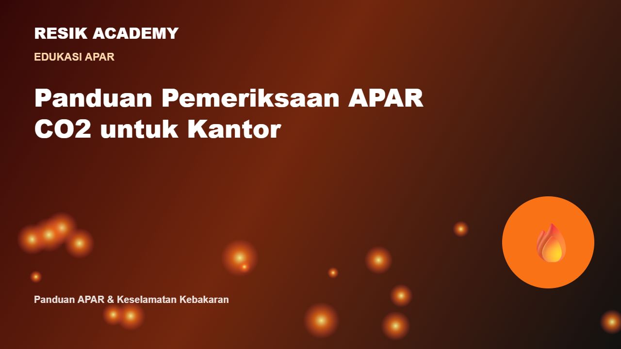 Panduan Pemeriksaan APAR CO2 untuk Kantor