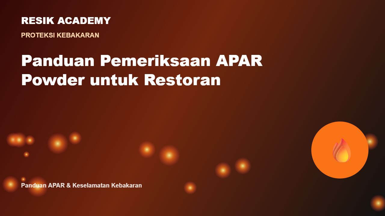 Panduan Pemeriksaan APAR Powder untuk Restoran