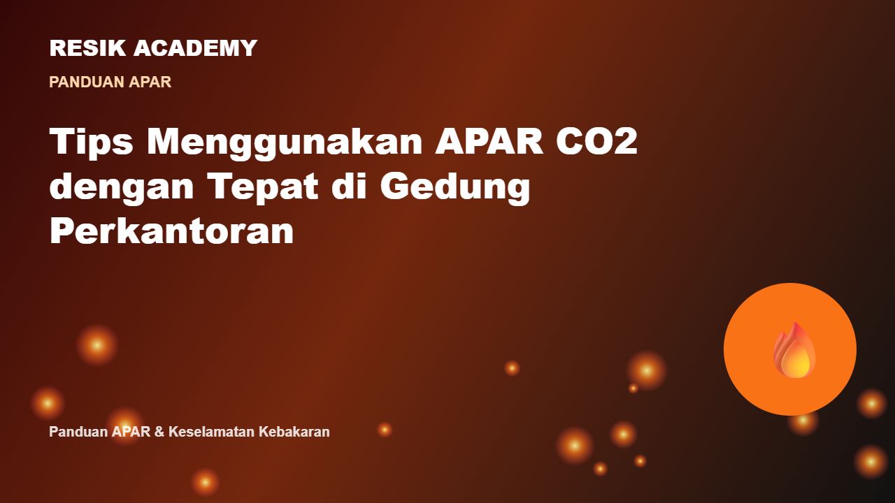 Tips Menggunakan APAR CO2 dengan Tepat di Gedung Perkantoran