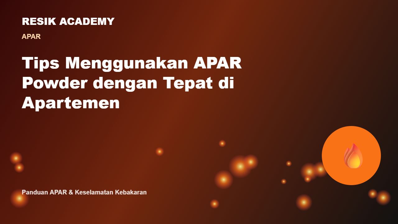 Tips Menggunakan APAR Powder dengan Tepat di Apartemen