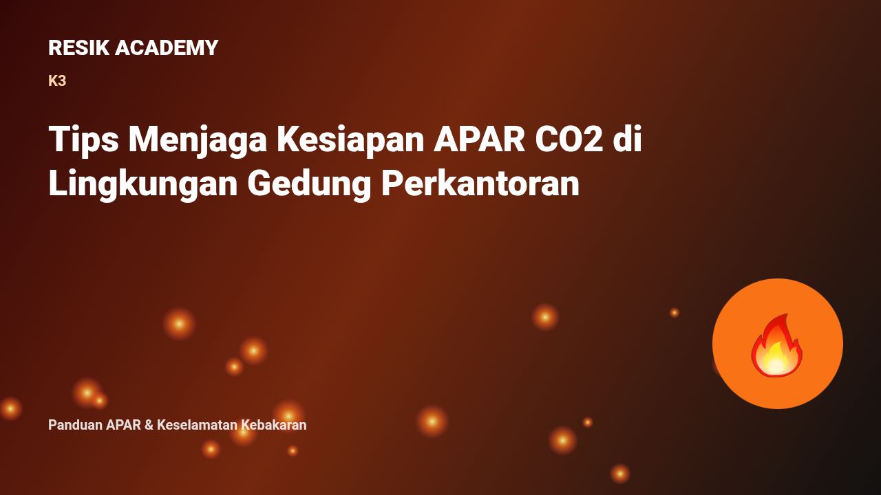 Tips Menjaga Kesiapan APAR CO2 di Lingkungan Gedung Perkantoran