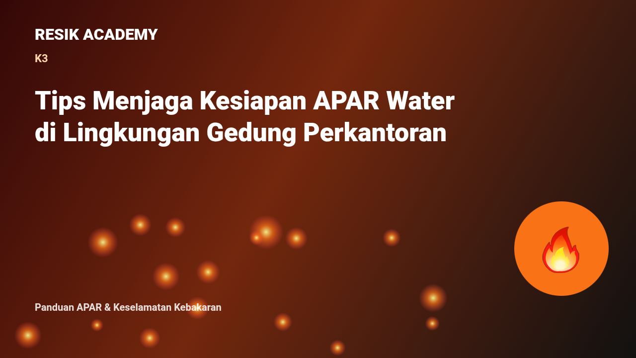 Tips Menjaga Kesiapan APAR Water di Lingkungan Gedung Perkantoran